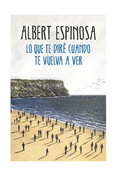 LO QUE TE DIRÉ CUANDO TE VUELVA A VER