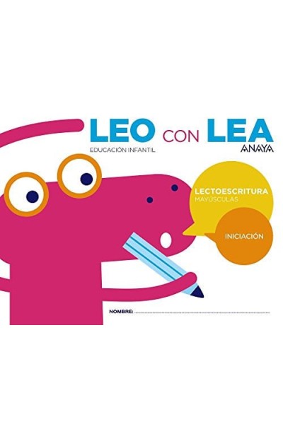 Leo con Lea, Educación Infantil lectoescritura, mayúsculas : iniciación
