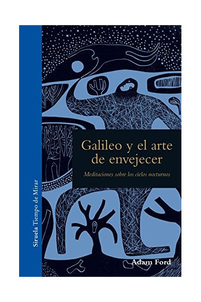 Galileo y el arte de envejecer: meditaciones sobre los cielos nocturnos