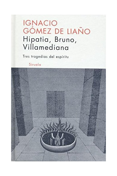 Hipatia: Bruno ; Villamediana. Tres tragedias del espíritu