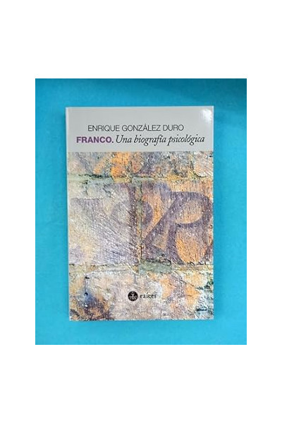 FRANCO, UNA BIOGRAFIA PSICOLOGICA