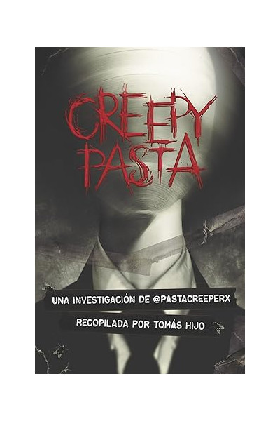 Creepypasta. Una investigacion de Pastacreeperx