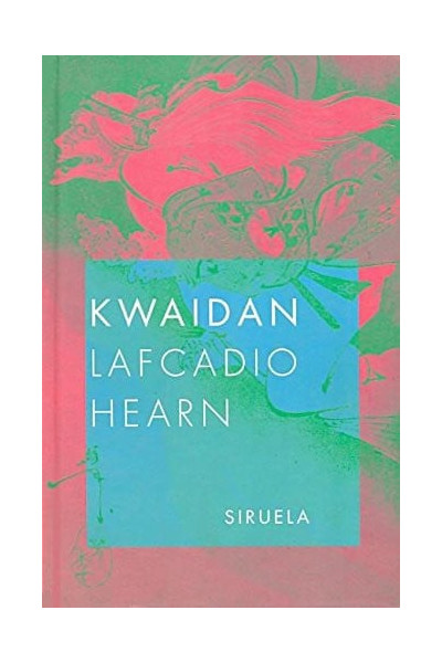 Kwaidan - Lafcadio Hearn