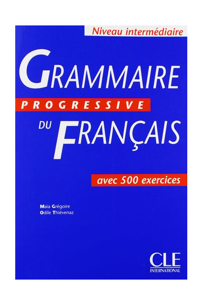 Grammaire progressive du français: avec 500 exercices