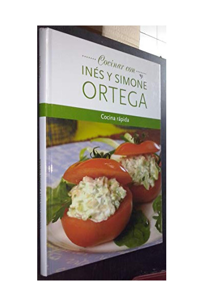 Cocinar con Inés y Simone Ortega: Cocina Rápida.