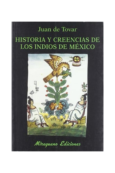 Historia y creencias de los indios de México