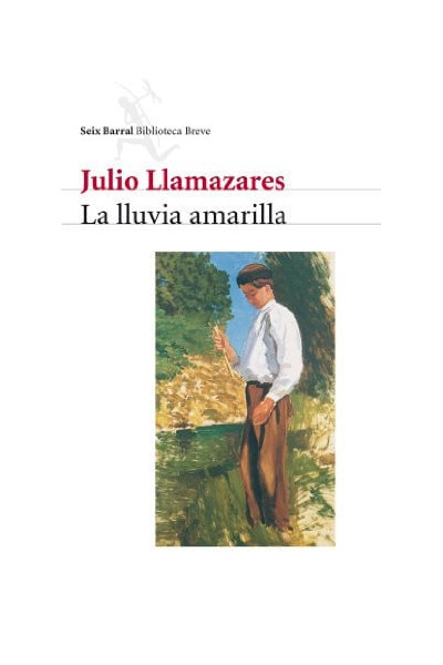 La lluvia amarilla - Llamazares, Julio.