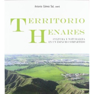 TERRITORIO HENARES. CULTURA Y NATURALEZA EN UN ESPACIO COMPARTIDO