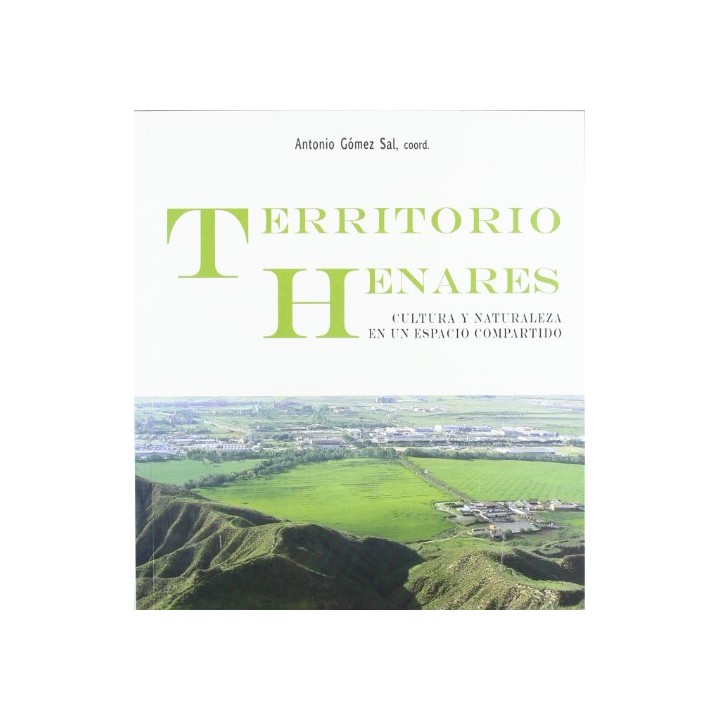 TERRITORIO HENARES. CULTURA Y NATURALEZA EN UN ESPACIO COMPARTIDO