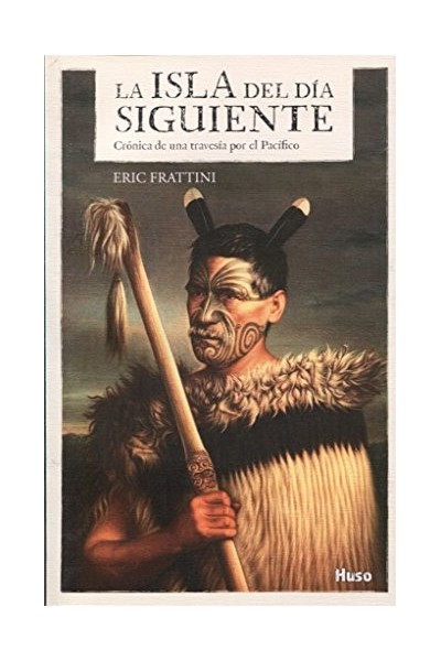 La Isla Del Día Siguiente. Crónica de una travesía por el Pacífico