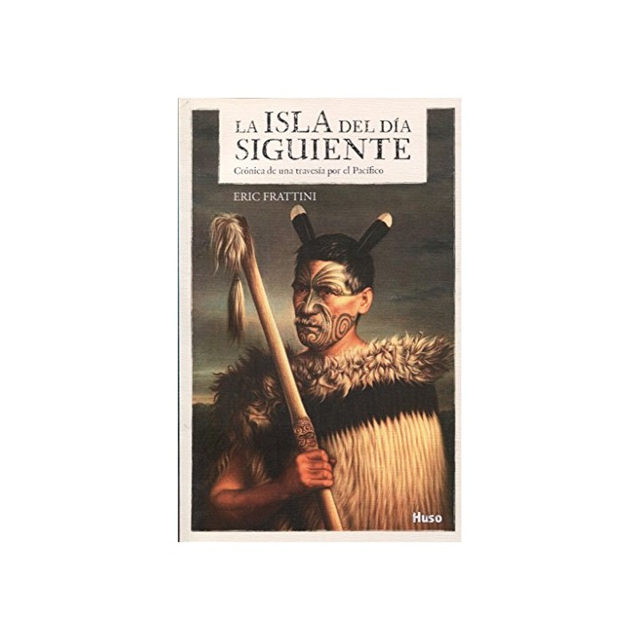 La Isla Del Día Siguiente. Crónica de una travesía por el Pacífico