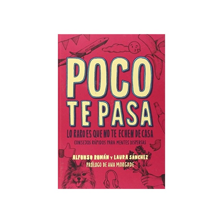 Poco te pasa. Lo raro es que no te echen de casa. Consejos rápidos para mentes dispersas (Dedicatoria y firma autógrafa de los autores)
