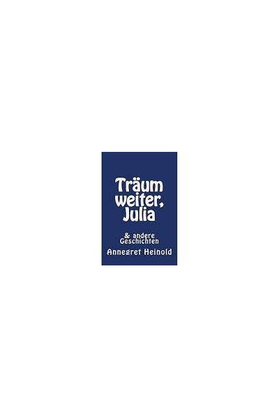 Träum Weiter, Julia: Andere Geschichten (German)