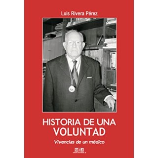 Historia De Una Voluntad: vivencias de un médico (Dedicatoria y firma autógrafa del autor)