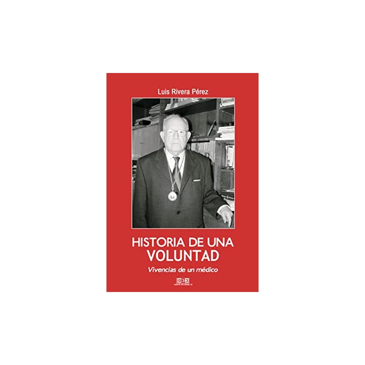 Historia De Una Voluntad: vivencias de un médico (Dedicatoria y firma autógrafa del autor)