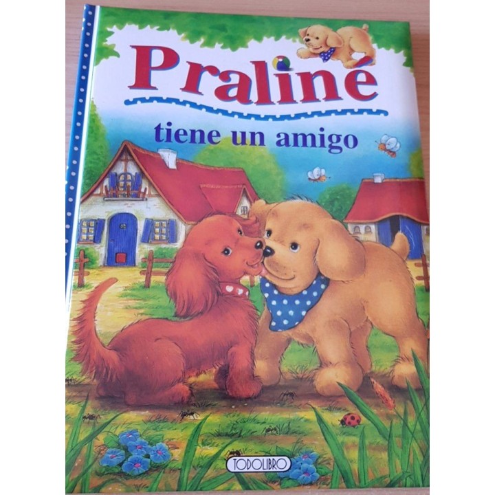 PRALINE TIENE UN AMIGO