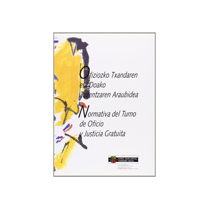 Ofiziozko txandaren eta doako zuzentzaren araubidea =: Normativa del turno de oficio y justicia gratuita