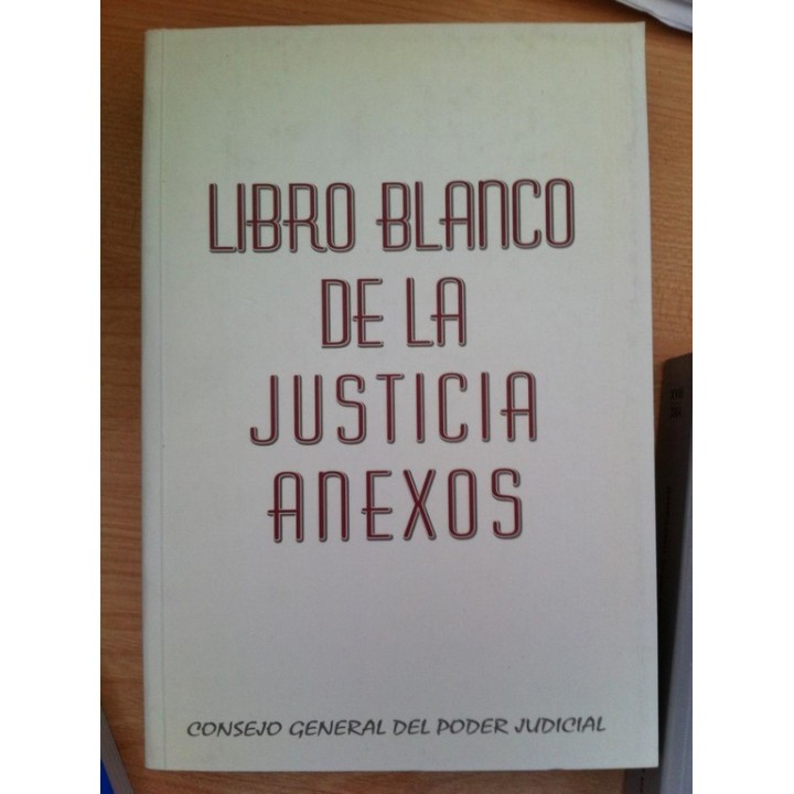 LIBRO BLANCO DE LA JUSTICIA. ANEXOS