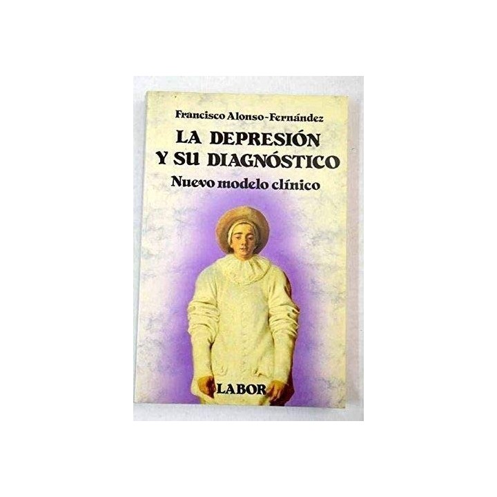 La depresión y su diagnóstico. Nuevo modelo clínico (Dedicatoria y firma autógrafa del autor). Primera edición