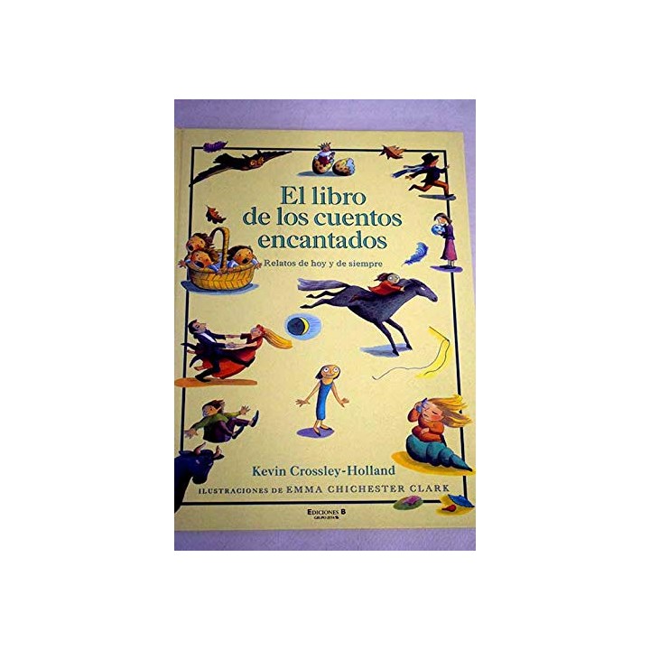 EL LIBRO DE LOS CUENTOS ENCANTADOS. Relatos de Hoy y de Siempre (Primera edición)