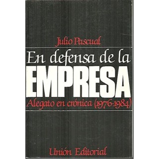 En Defensa De La Empresa: Alegato En Cronica, 1976-1984