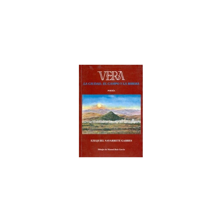 Vera. La ciudad, el campo y la ribera. Poesía