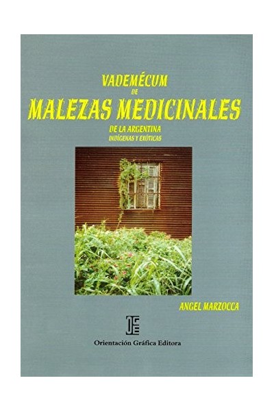 Vademécum de Malezas Medicinales de la Argentina: Indígenas y Exóticas (Primera edición)