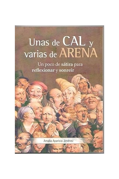 Unas de cal y varias de arena: un poco de sátira para reflexionar y sonreír.