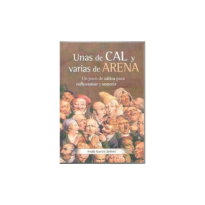 Unas de cal y varias de arena: un poco de sátira para reflexionar y sonreír.