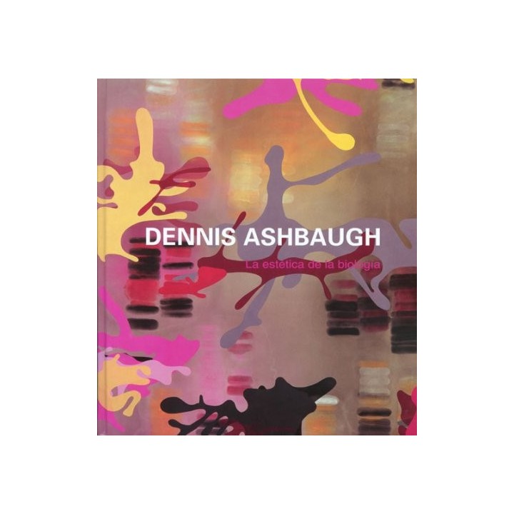 Dennis Ashbaugh: La estetica de la biologia / The Aesthetics of Biology: Institut Valencià d'Art Modern, 24 IX-18 XI 2007