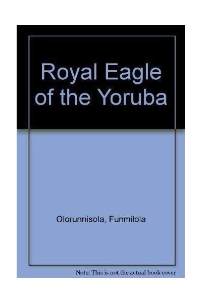 The Royal Eagle Of The Yoruba