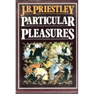 PARTICULAR PLEASURES: BEING A PERSONAL RECORD OF SOME VARIED ARTS AND MANY DIFFERENT ARTISTS (First edition)