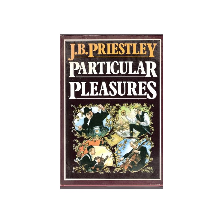 PARTICULAR PLEASURES: BEING A PERSONAL RECORD OF SOME VARIED ARTS AND MANY DIFFERENT ARTISTS (First edition)