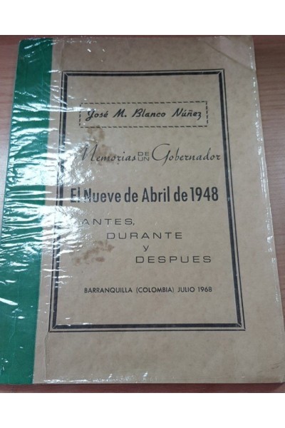 Memorias de un Gobernador. El Nueve de abril de 1948: Antes, durante y después