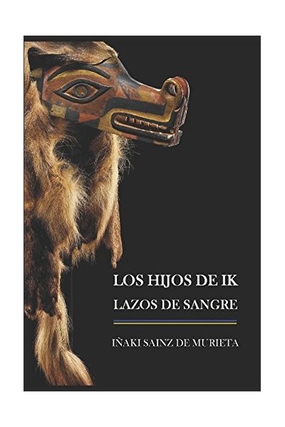 Los Hijos De Ik: Lazos De Sangre (Volume 1)