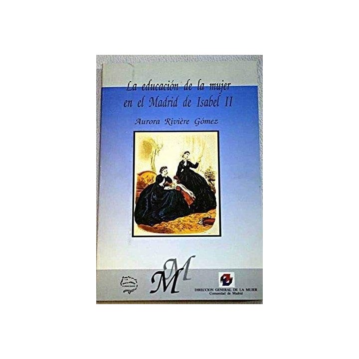 La Educacion De La Mujer En El Madrid De Isabel II