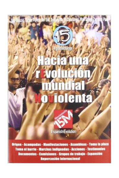 Hacia Una Revolución No-Violenta: Del 15m Al 15o