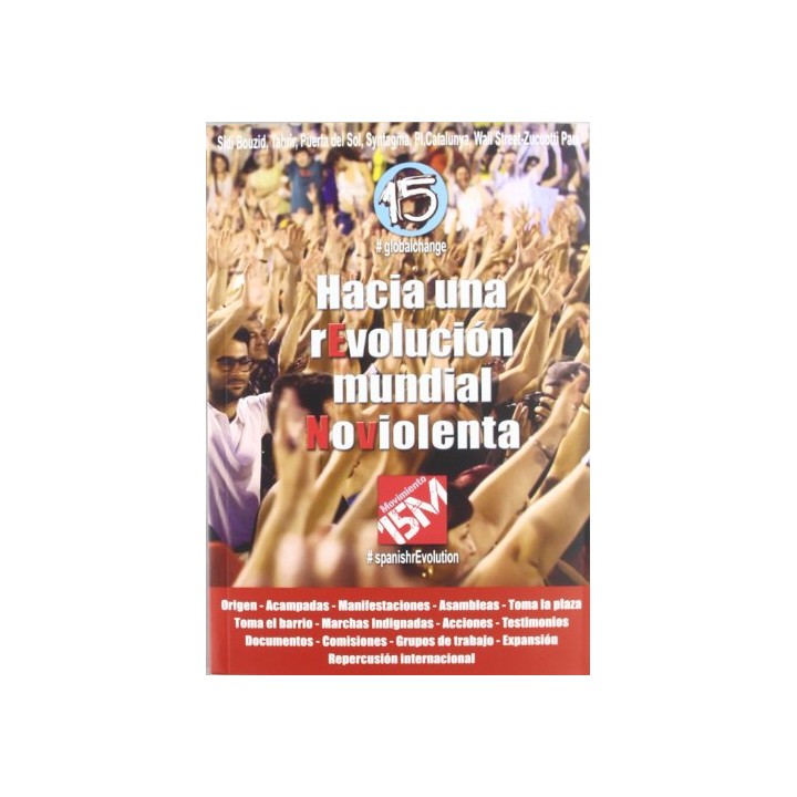 Hacia Una Revolución No-Violenta: Del 15m Al 15o