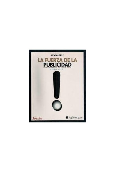 La fuerza de la publicidad. Saber hacer buena publicidad, saber administrar su fuerza.