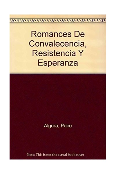Romances de convalecencia, resistencia y esperanza (Dedicatoria y firma autógrafa del autor) PRIMERA EDICION