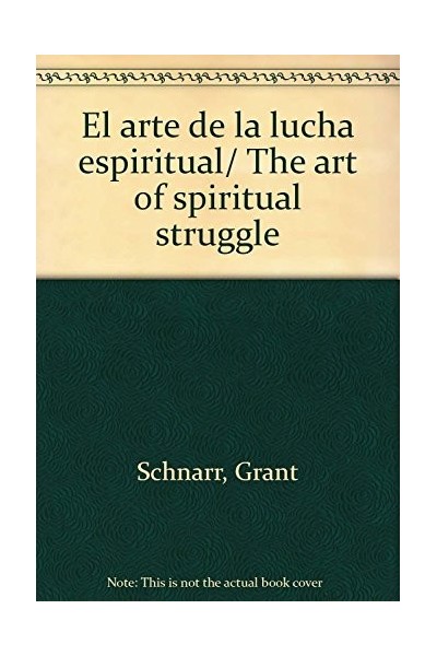 El Arte De La Lucha Espiritual (Primera edición)