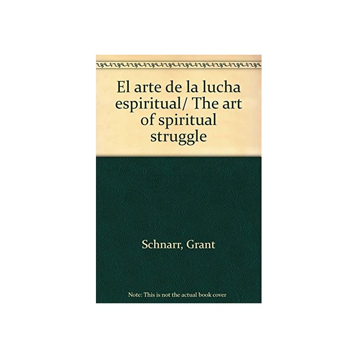 El Arte De La Lucha Espiritual (Primera edición)