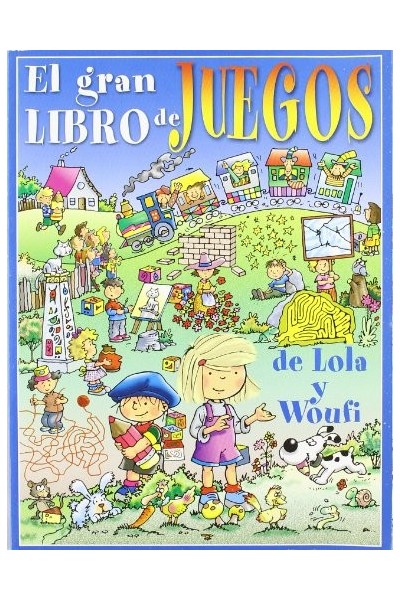 El Gran Libro De Juegos De Lola Y Woufí