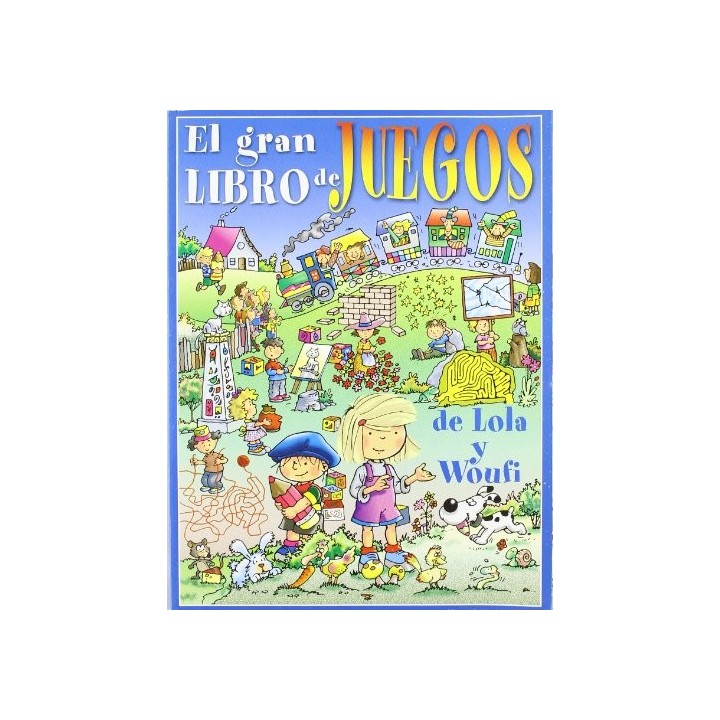 El Gran Libro De Juegos De Lola Y Woufí