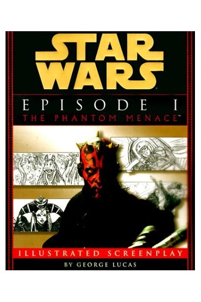 Illustrated Screenplay: Star Wars: Episode 1: The Phantom Menace