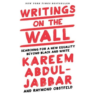 Writings on the Wall: Searching for a New Equality Beyond Black and White (FIRST EDITION)