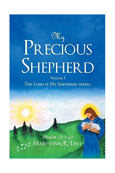 My Precious Shepherd (Psalm 23: 1-2): Volume One (Lord Is My Shepherd)