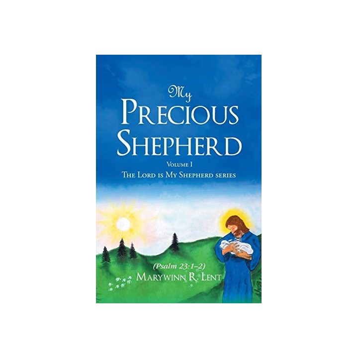 My Precious Shepherd (Psalm 23: 1-2): Volume One (Lord Is My Shepherd)