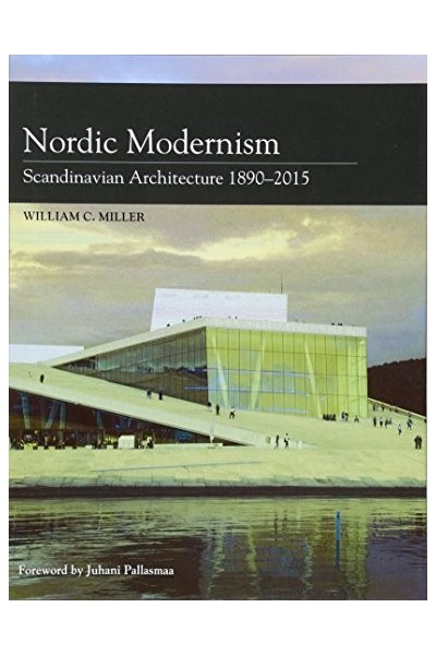 Nordic Modernism: Scandinavian Architecture 1890-2015