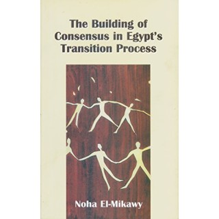 The Building of Consensus in Egypt's Transition Process